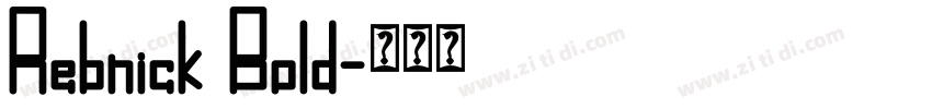 Rebnick Bold字体转换